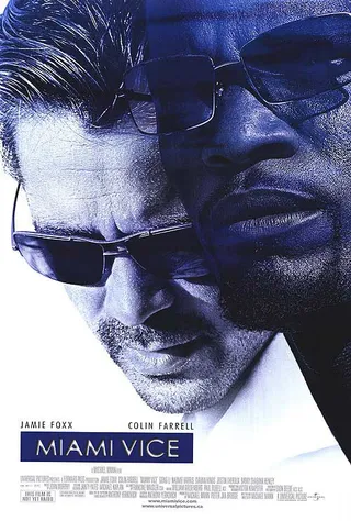 Miami Vice - Jamie Foxx and Colin Farrell starred in the big-screen version of the classic '80s TV&nbsp;show&nbsp;Miami Vice. What's better that a cop flick in Miami? Nothing.  (Photo: Universal Pictures)