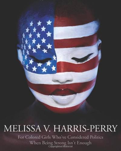 Sister Citizen: Shame, Stereotypes, and Black Women in America - One of our favorite Black intellectuals, MSNBC host Melissa Harris-Perry&nbsp;takes us on the never-ending journey of how Black women in this country have been perceived. From Jezebel to Mammy to the ?strong? Black woman, this book will enrage and inspire you at the same time.&nbsp;(Photo: Yale University Press)