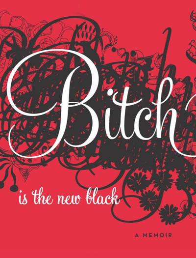 Bitch Is the New Black: A Memoir - Helena Andrews, an early 30-something, &nbsp;D.C.-based journalist, goes all in with&nbsp;her snarky memoir that delves into her tortured childhood, having a lesbian mother and entering the competitive world of journalism. Oh, and she talks a lot about men and her quest for Mr. Right Now.&nbsp;(Photo: Harper Publishing)
