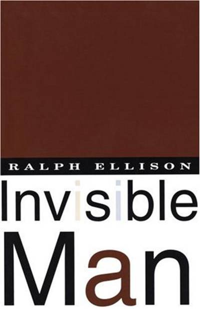 Invisible Man, Ralph Ellison - In Invisible Man, a young African-American man moves to New York to discover that those around him only see him as a stereotype.