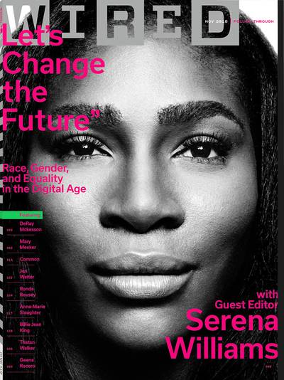 Serena Williams on Wired - The tennis phenom serves as cover girl and guest editor for the tech magazine’s new issue. Inside, she opens up about racial inequality, in which she says, “'I'm a Black woman, and I am in a sport that wasn't really meant for Black people. I want young people to look at the trailblazers that we have assembled [in this issue] and be inspired.” Salute!  (Photo: Wired Magazine, November 2015)