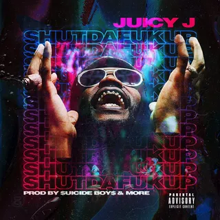 JUICY J - SHUTDAF*UP - (Photo: Juicy J)&nbsp;