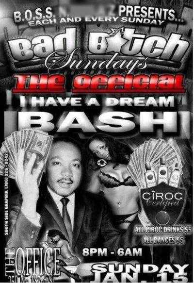 Strip Club Bash - Graphic designer Jeffrey Darnell outraged many when he showed Martin Luther King Jr. holding bands of money next to a partially nude woman. &quot;It was just supposed to be a promotional thing, it wasn't about disgracing Martin Luther King, it wasn't about that,&quot; he told NBC News.&nbsp;(Photo: South Side Graphix via Facebook)