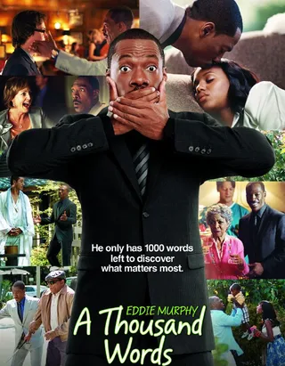 A Thousand Words — March 9 - Eddie Murphy stars as a fast-talking literary agent who discovers he only has a thousand words left before he dies. He's then left to communicate with family, friends and business associates in unique and zany ways. Also stars Kerry Washington.(Photo: Courtesy Dreamworks)