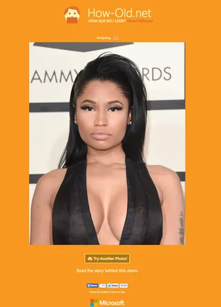 Nicki Minaj - Real Age: 32How-Old.net: ?Microsoft isn't worried about Nicki's butt or her age.(Photo: Jason Merritt/Getty Images / How-old.net)