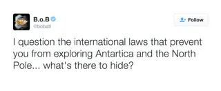 The Edge of Crazy - The logic behind this tweet is that international law outlaws Antarctica and North Pole travel because it's the edge of the world.(Photo: B.o.B via Twitter)