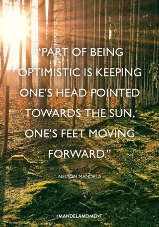 On Optimism - Nelson Mandela is one of the most beloved icons of our generation, as wise as he is brave and resolute. In anticipation of the upcoming biopic Mandela: Long Walk to Freedom, we look back at some of the South African leader's greatest quotes.  Mandela's thoughts on optimism always makes us feel ready to conquer the day.  &nbsp;(Photo: The Weinstein Company)