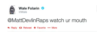 Wale&nbsp;vs. Matt Devlin - Toronto Raptors play-by-play man Matt Devlin should just stick to sports announcing, according to Wale. While at a Raptors vs. Washington Wizards game in D.C. in February 2010, Wale was rooting for Rudy Gay and made a phone call hand gesture at the baller. However, Devlin confused Wale with a &quot;heckling fan.&quot; Devlin announced Gay’s three-pointer, then asked fans on Twitter to tell him who Wale was, saying, &quot;He's not Drake, that's for sure.&quot; Wale took to Twitter to answer Devlin's question tweeting simply, &quot;watch your mouth.&quot;