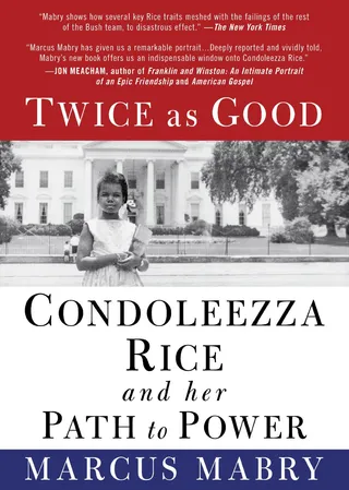 Twice as Good: Condoleezza Rice and Her Path to Power—&nbsp;Marcus Marby - (Photo: Rodale)