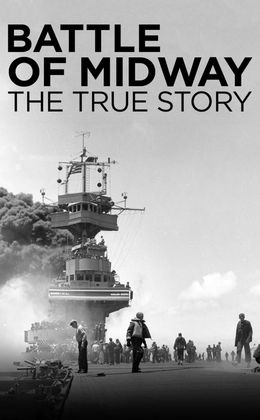 Battle Of Midway: The True Story