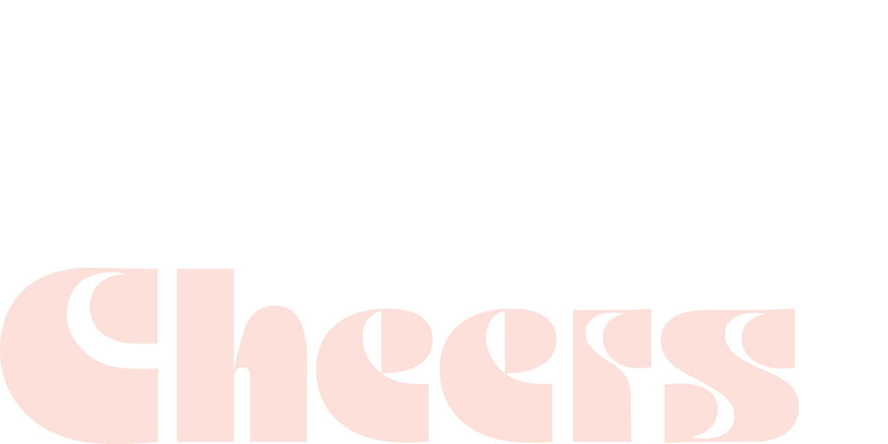 Cheers to That!
