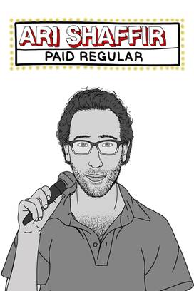 Ari Shaffir: Paid Regular