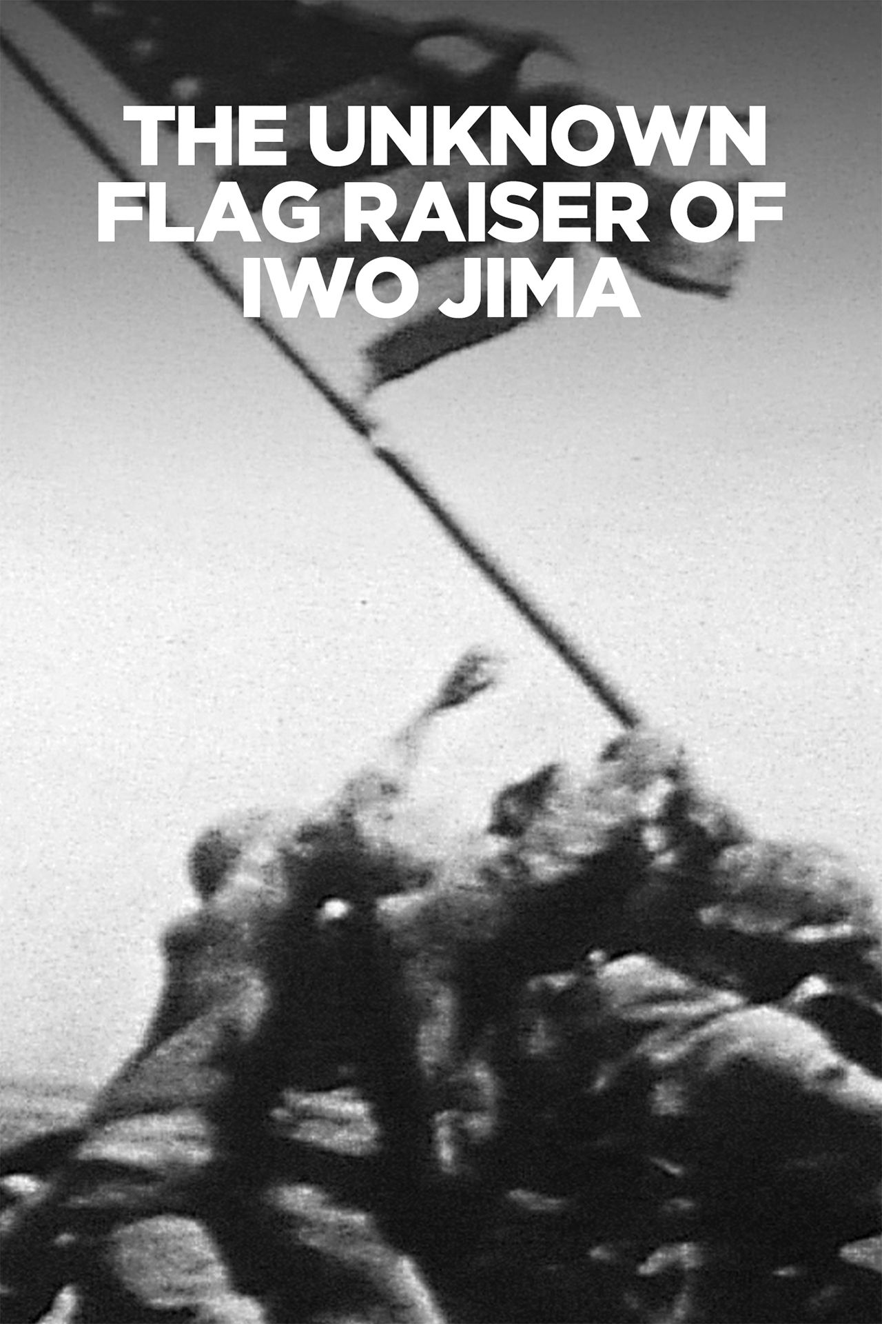 The Unknown Flag Raiser of Iwo Jima