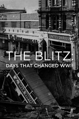 The Blitz: Days that Changed WWII