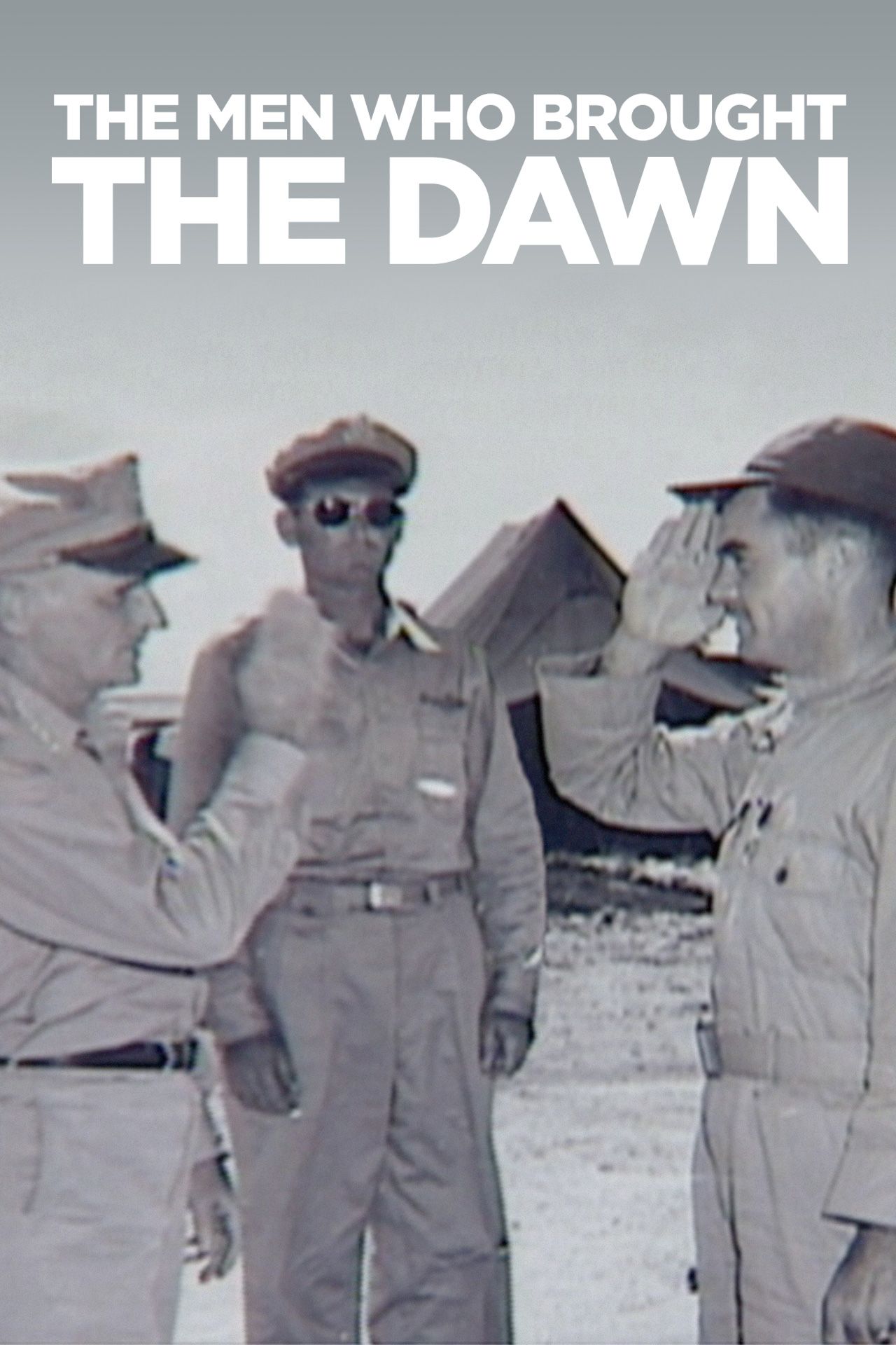 The Men Who Brought The Dawn